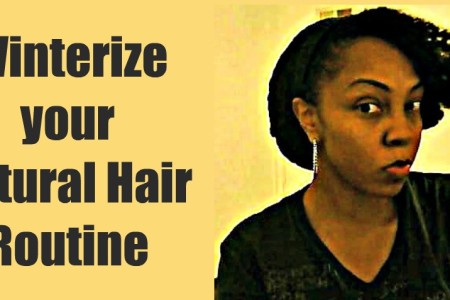 Winterizing your Natural Hair Care Routine