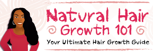 Natural Hair Growth 101